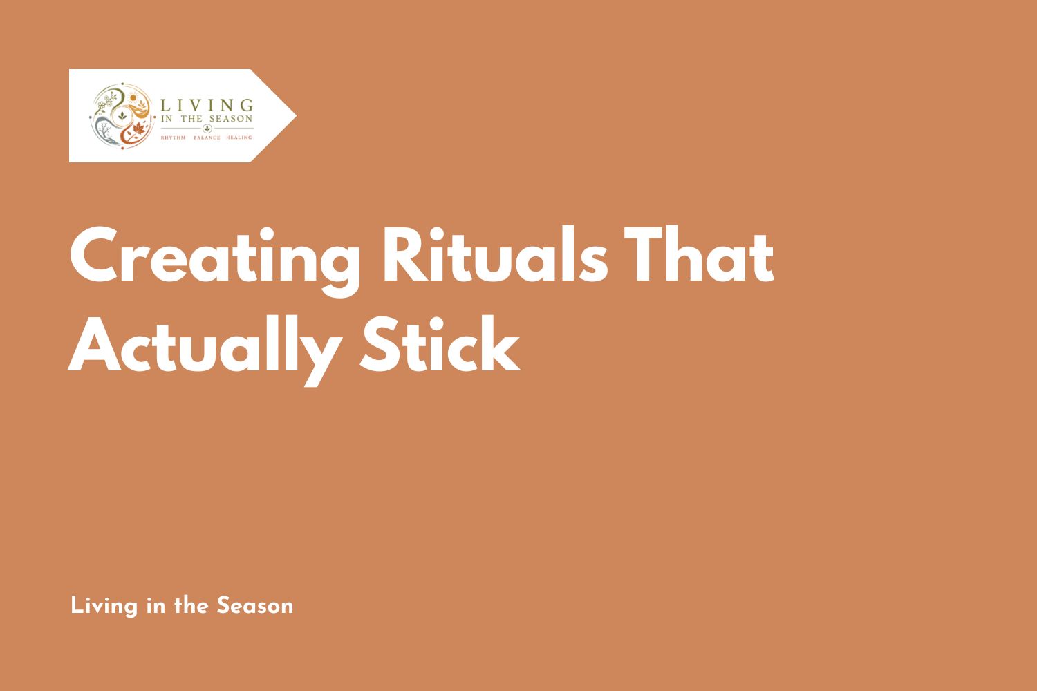 Creating Rituals That Actually Stick