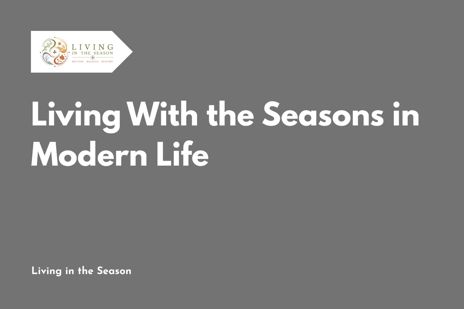 Living With the Seasons in Modern Life