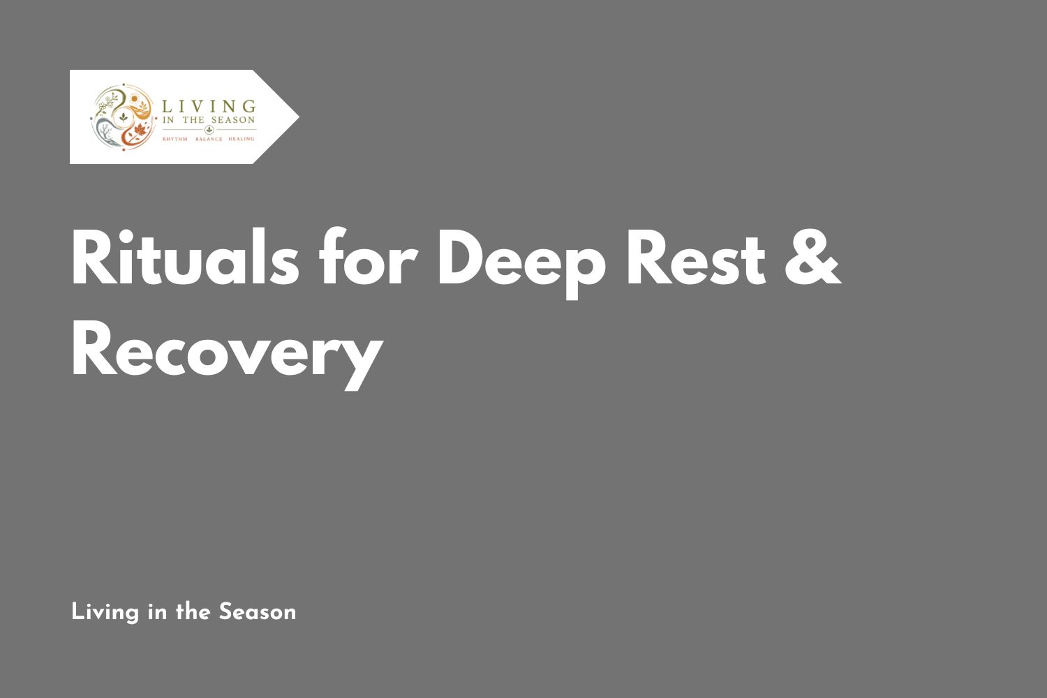 Rituals for Deep Rest & Recovery