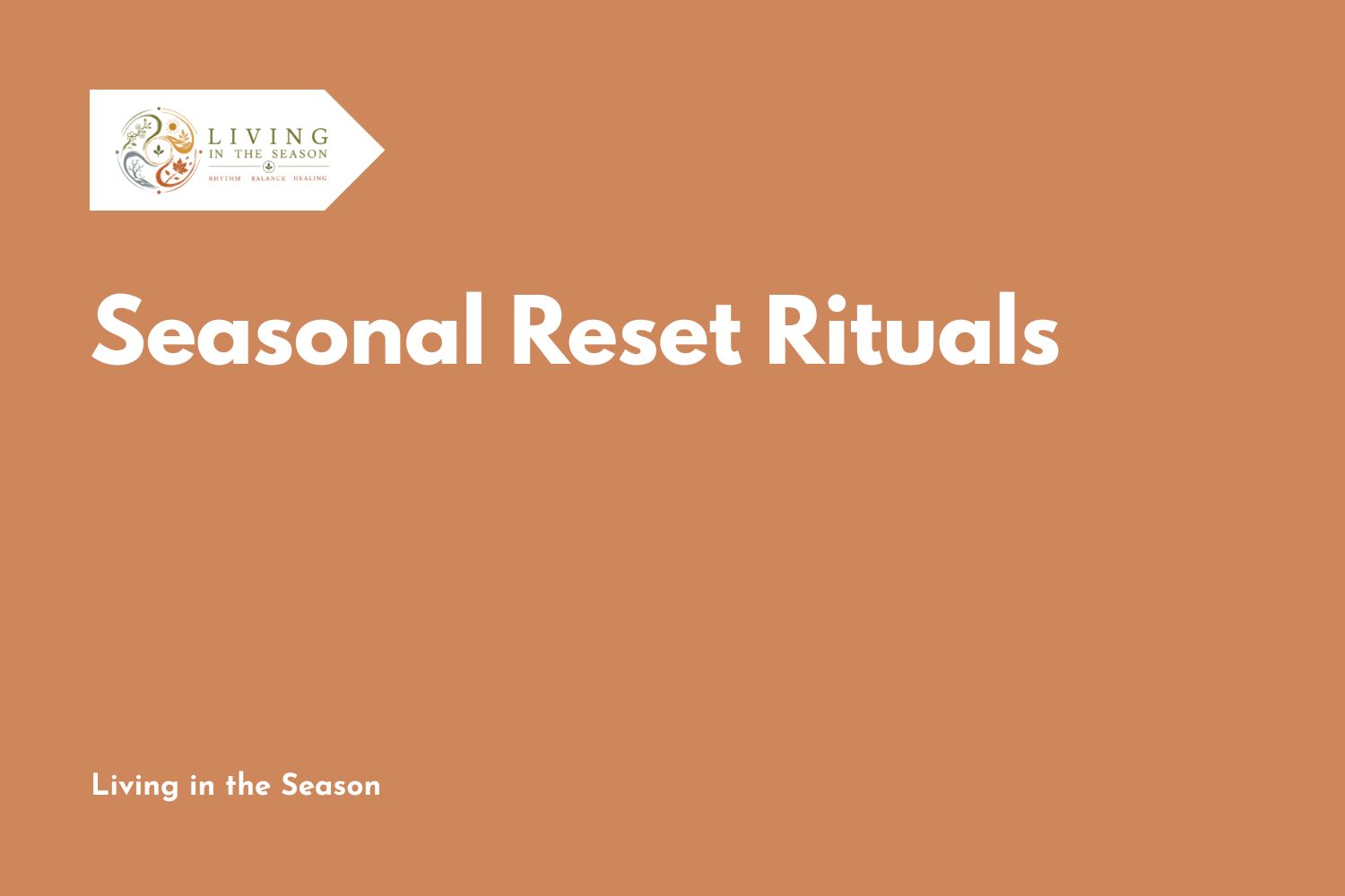 Seasonal Reset Rituals