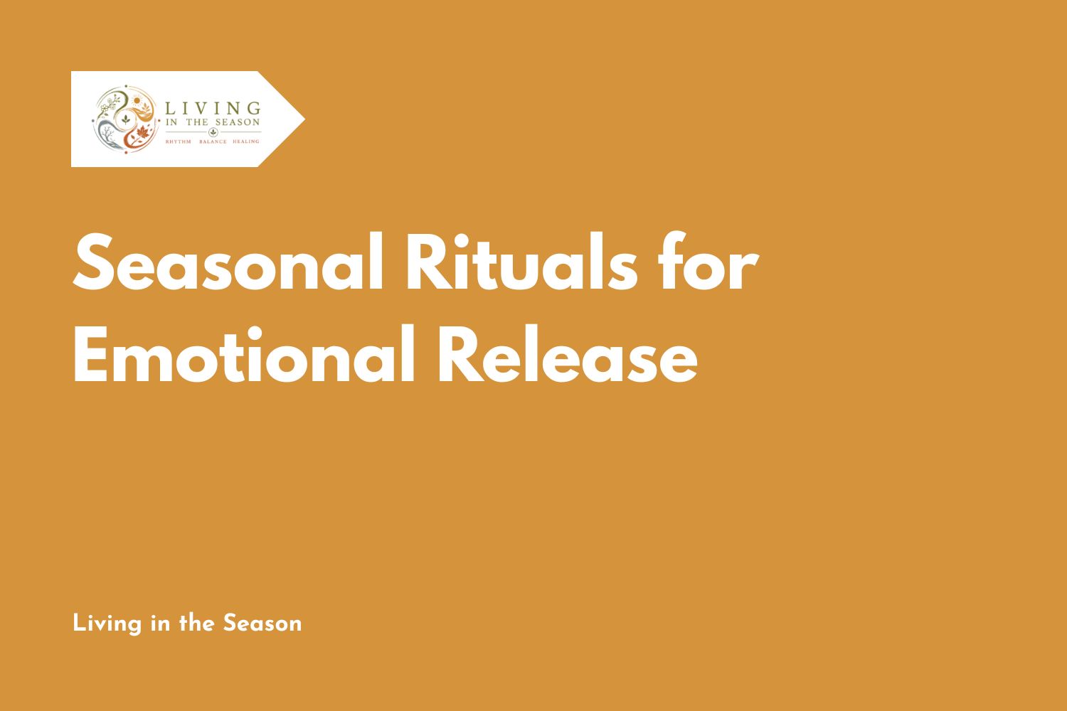 Seasonal Rituals for Emotional Release