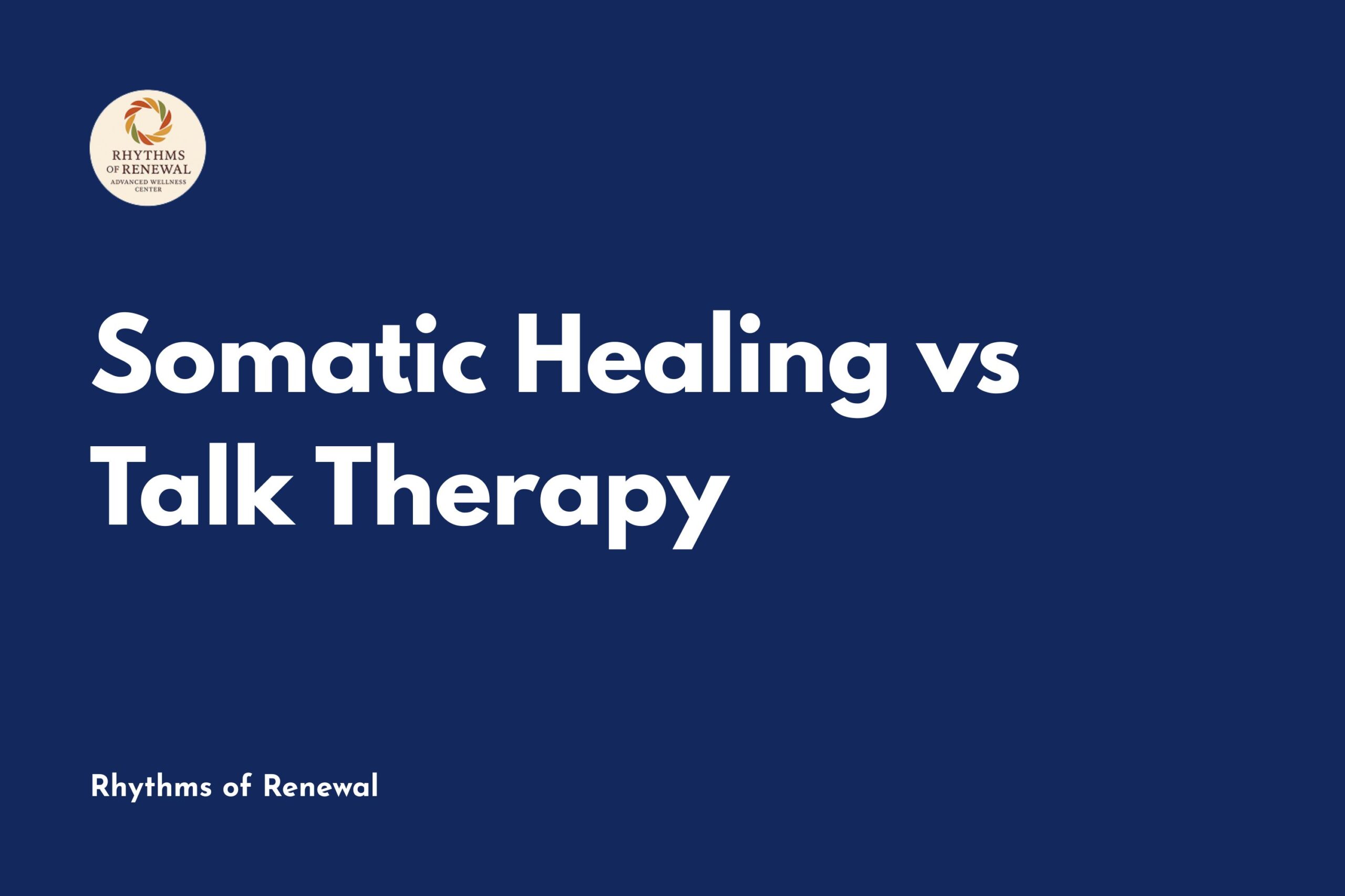 Somatic Healing vs Talk Therapy