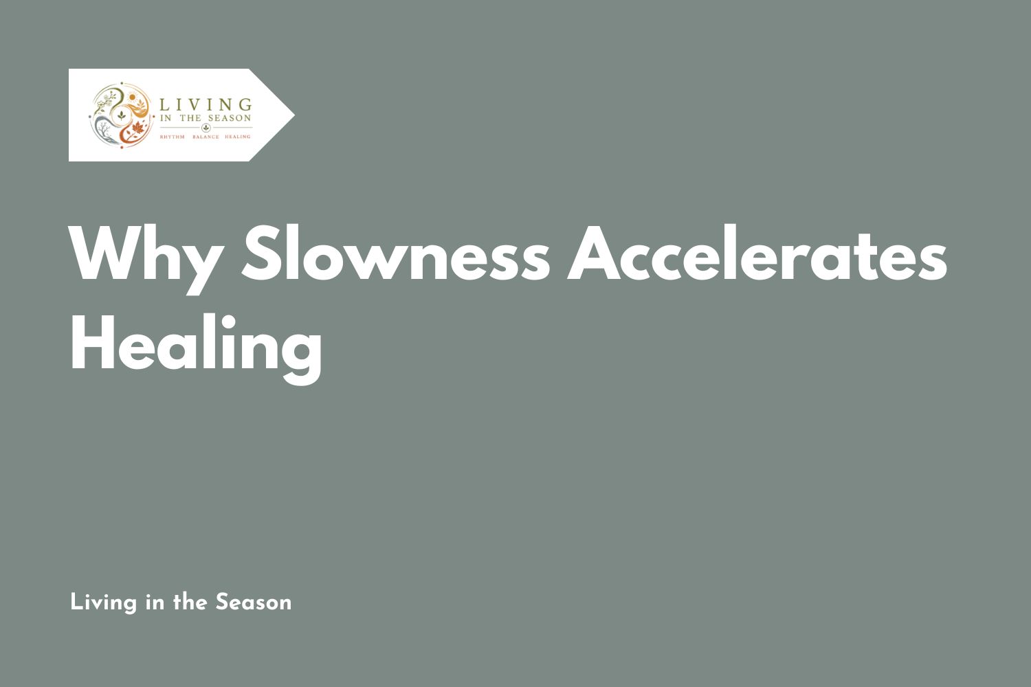 Why Slowness Accelerates Healing
