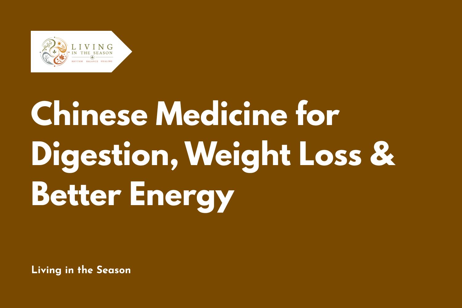 Chinese Medicine for Digestion, Weight Loss & Better Energy