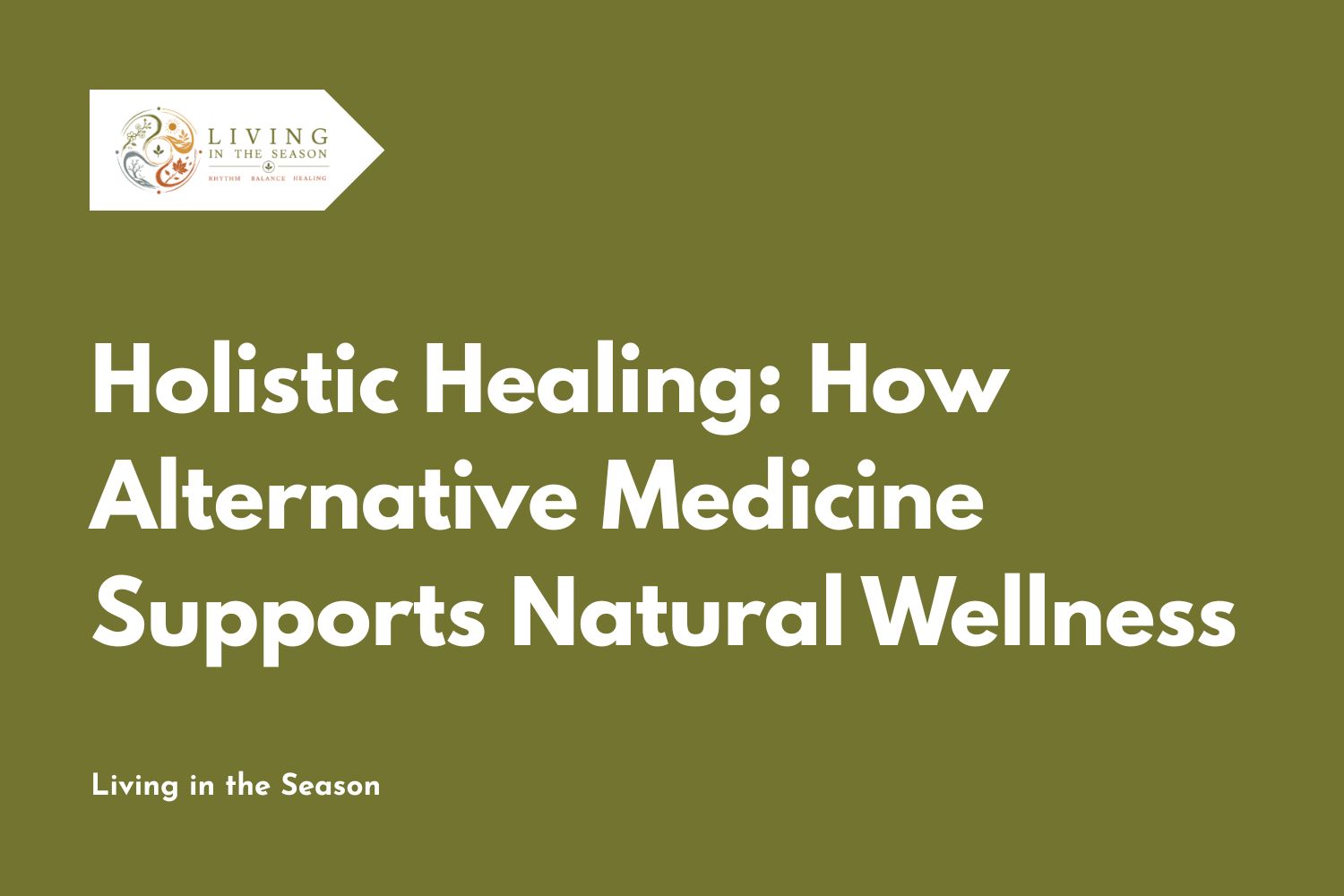 Holistic Healing: How Alternative Medicine Supports Natural Wellness