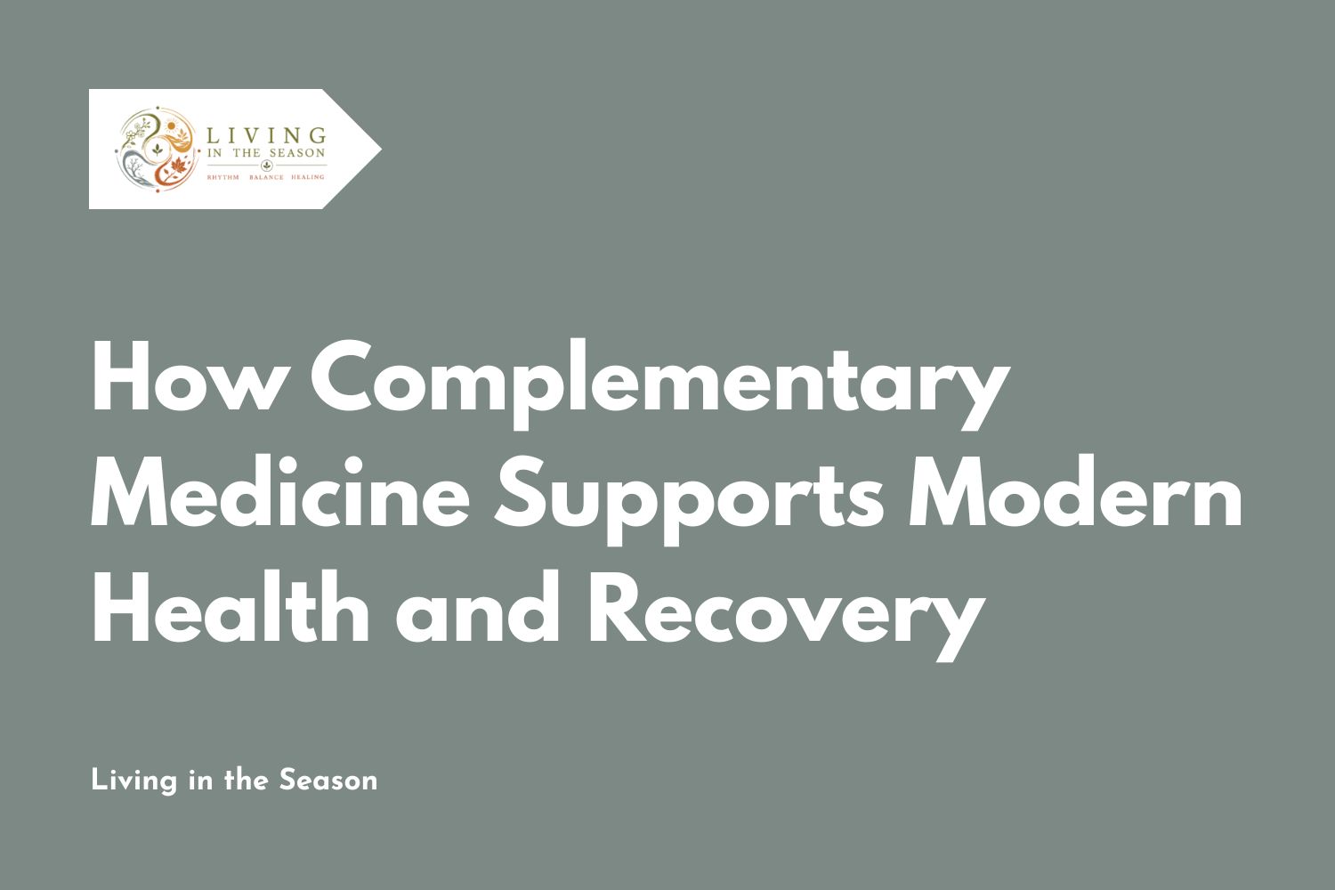 How Complementary Medicine Supports Modern Health and Recovery
