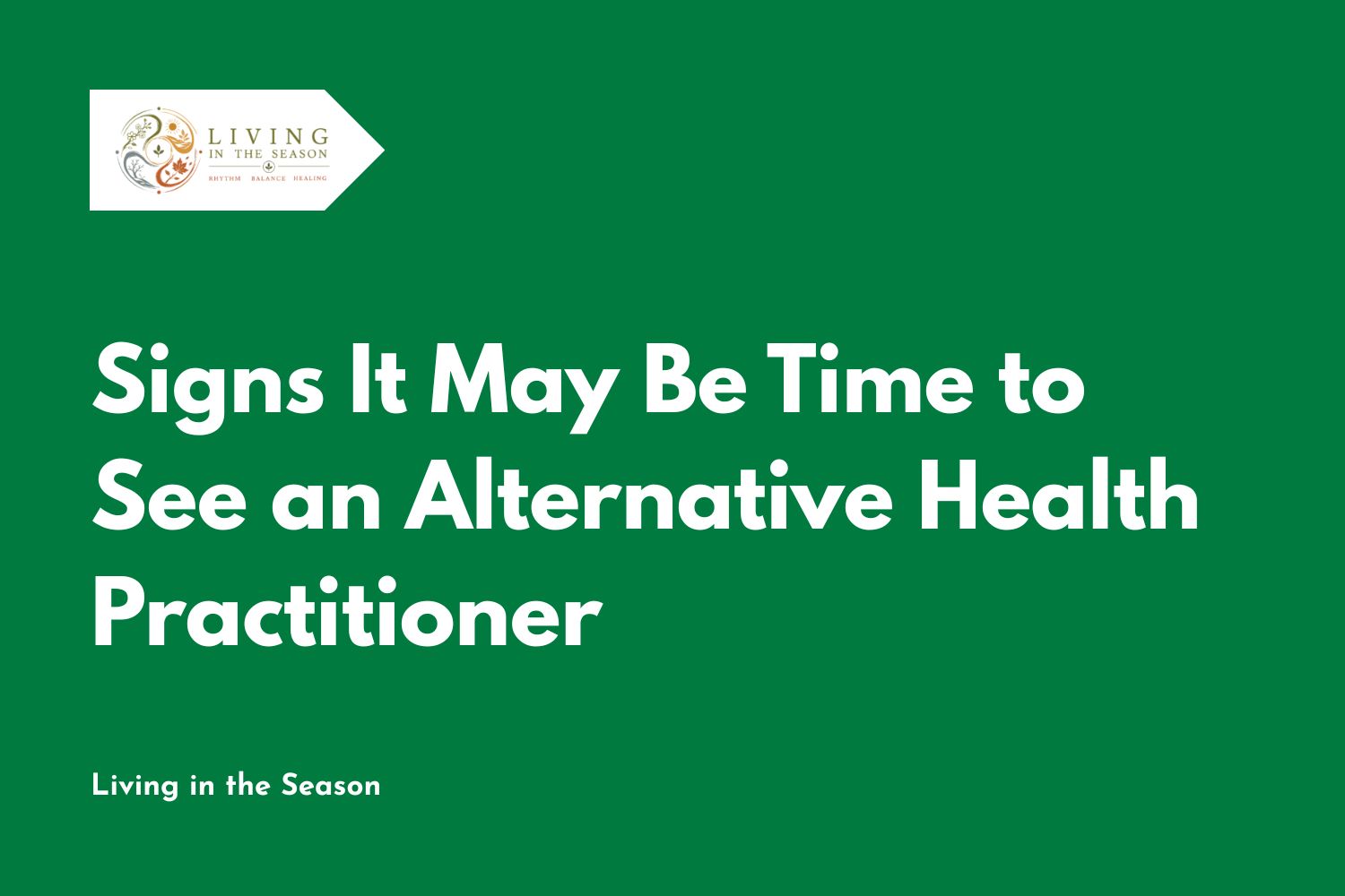 Signs It May Be Time to See an Alternative Health Practitioner
