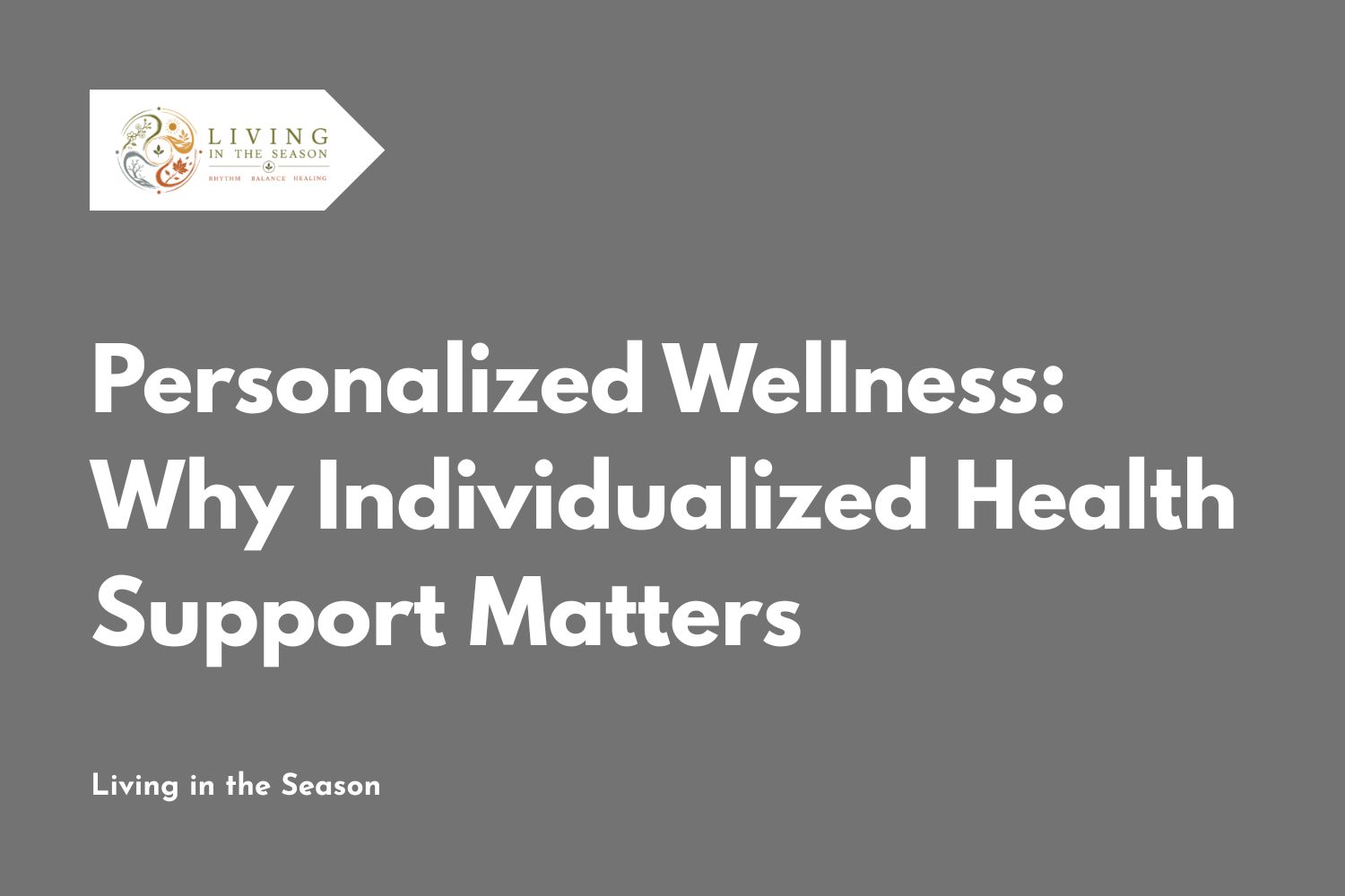 Personalized Wellness: Why Individualized Health Support Matters