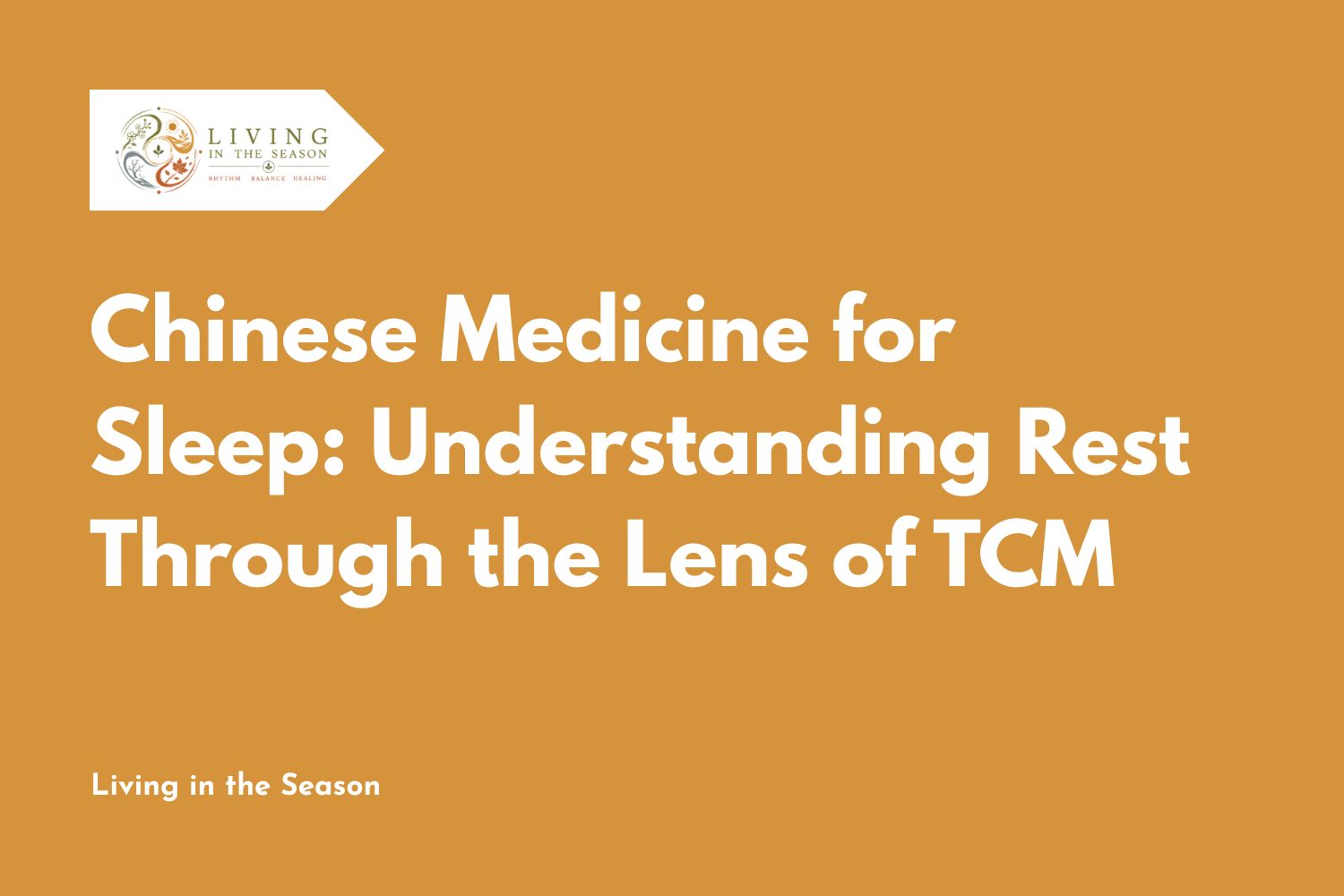 Chinese Medicine for Sleep: Understanding Rest Through the Lens of TCM